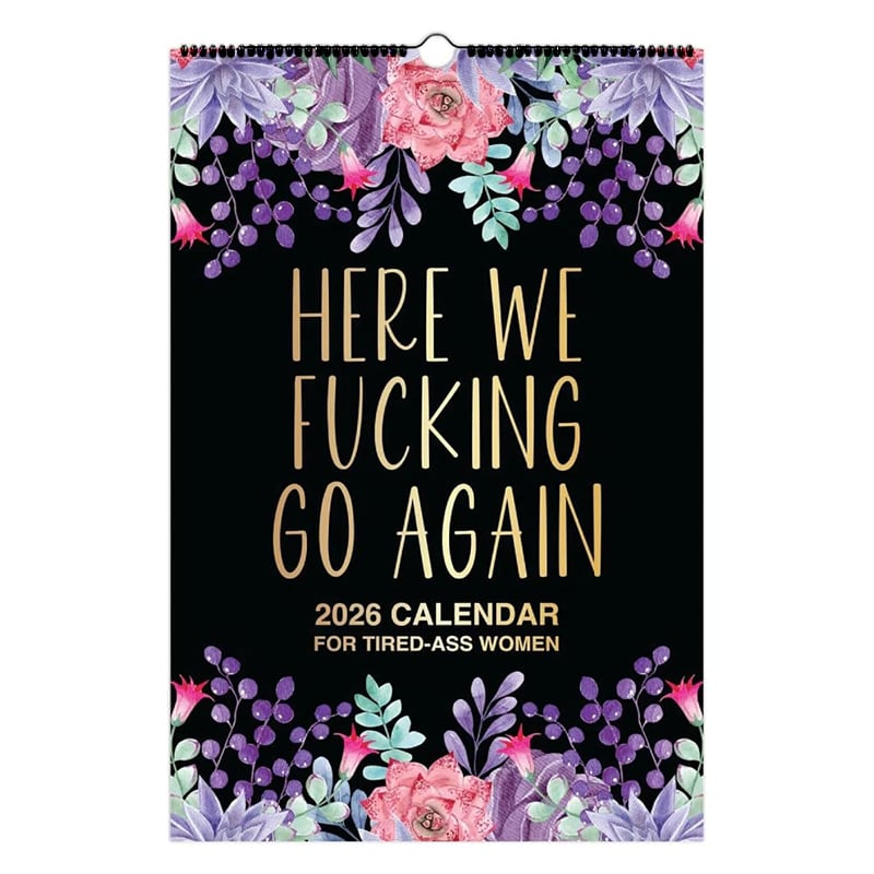 CILIFER® Here We F*cking Go Again: 2026 Swear Calendar for Tired-Ass Women