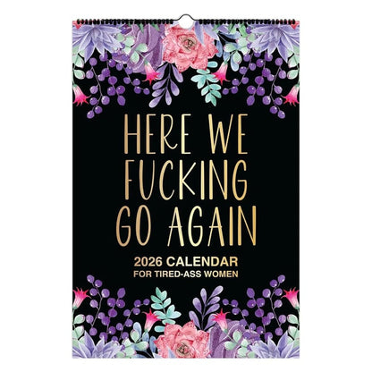 CILIFER® Here We F*cking Go Again: 2026 Swear Calendar for Tired-Ass Women